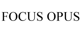 FOCUS OPUS