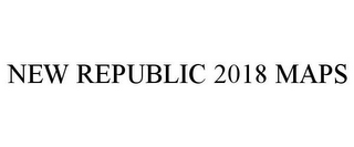 NEW REPUBLIC 2018 MAPS