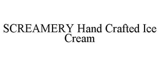 SCREAMERY HAND CRAFTED ICE CREAM