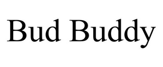 BUD BUDDY