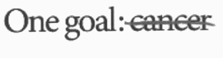 ONE GOAL: CANCER