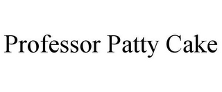 PROFESSOR PATTY CAKE