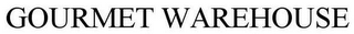 GOURMET WAREHOUSE