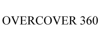 OVERCOVER 360