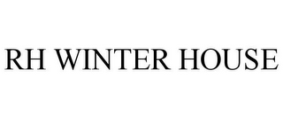 RH WINTER HOUSE