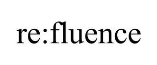 RE:FLUENCE