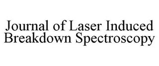 JOURNAL OF LASER INDUCED BREAKDOWN SPECTROSCOPY