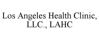 LOS ANGELES HEALTH CLINIC, LLC., LAHC