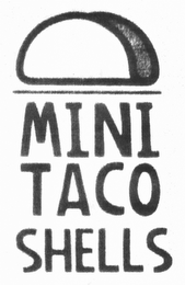 MINI TACO SHELLS