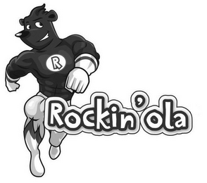 R ROCKIN' OLA