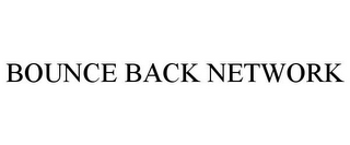 BOUNCE BACK NETWORK