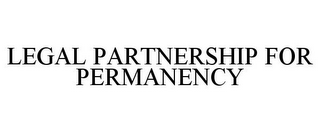 LEGAL PARTNERSHIP FOR PERMANENCY