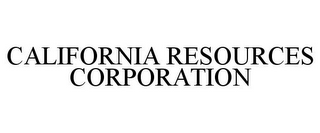 CALIFORNIA RESOURCES CORPORATION