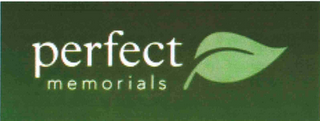 PERFECT MEMORIALS