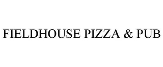 FIELDHOUSE PIZZA & PUB