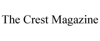 THE CREST MAGAZINE