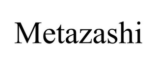 METAZASHI