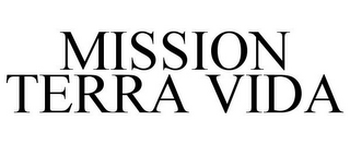 MISSION TERRA VIDA