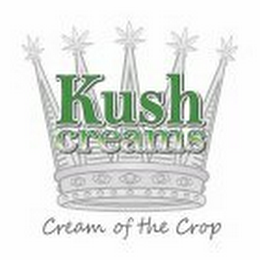 KUSH CREAMS CREAM OF THE CROP