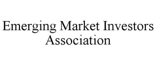 EMERGING MARKET INVESTORS ASSOCIATION