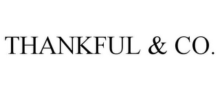 THANKFUL & CO.