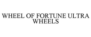 WHEEL OF FORTUNE ULTRA WHEELS