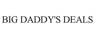 BIG DADDY'S DEALS