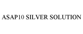 ASAP10 SILVER SOLUTION