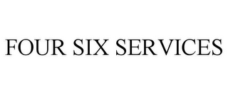 FOUR SIX SERVICES