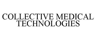 COLLECTIVE MEDICAL TECHNOLOGIES