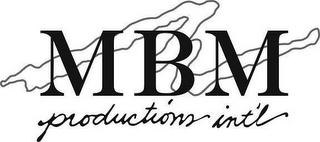 M MBM PRODUCTIONS INT'L