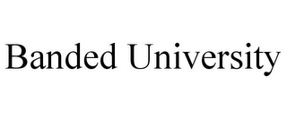 BANDED UNIVERSITY