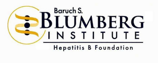 S BARUCH S. BLUMBERG INSTITUTE HEPATITIS B FOUNDATION