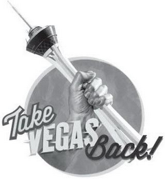 TAKE VEGAS BACK!