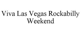 VIVA LAS VEGAS ROCKABILLY WEEKEND