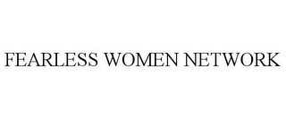 FEARLESS WOMEN NETWORK