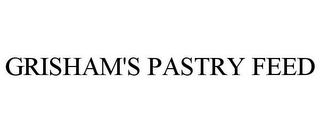 GRISHAM'S PASTRY FEED