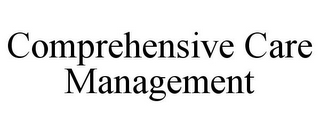 COMPREHENSIVE CARE MANAGEMENT