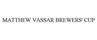 MATTHEW VASSAR BREWERS' CUP