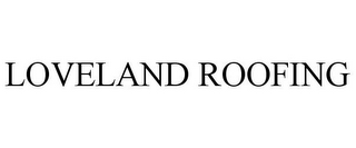 LOVELAND ROOFING