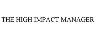 THE HIGH IMPACT MANAGER