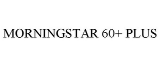 MORNINGSTAR 60+ PLUS