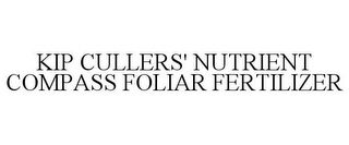 KIP CULLERS' NUTRIENT COMPASS FOLIAR FERTILIZER