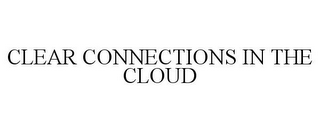 CLEAR CONNECTIONS IN THE CLOUD