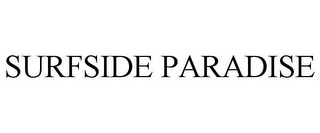 SURFSIDE PARADISE