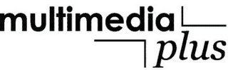 MULTIMEDIA PLUS