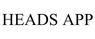 HEADS APP