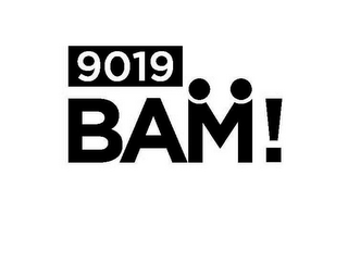 9019 BAM!