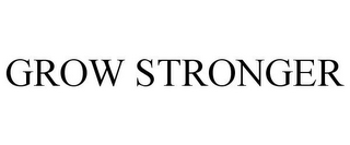 GROW STRONGER