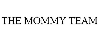 THE MOMMY TEAM